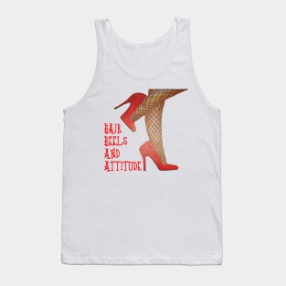 Hair, Heels, And Attitude Drag Day Fun Tank Top